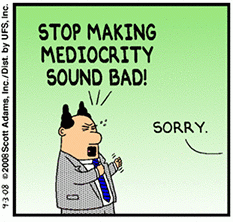 The Beauty of Mediocrity